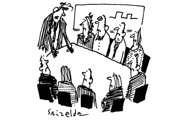 ‘I’ve called this meeting to shout at you all…’