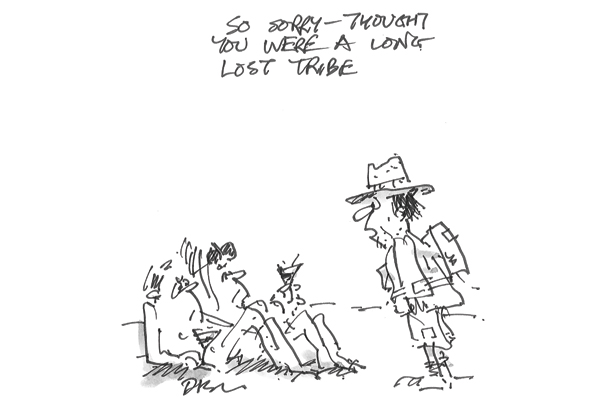 ‘Sorry — thought you were a lost tribe.’