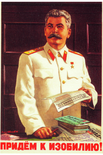 ‘We will achieve abundance’ promises a propaganda poster of 1949. But by 1952 most free Soviet citizens shared the same diet as the inhabitants of the Gulag